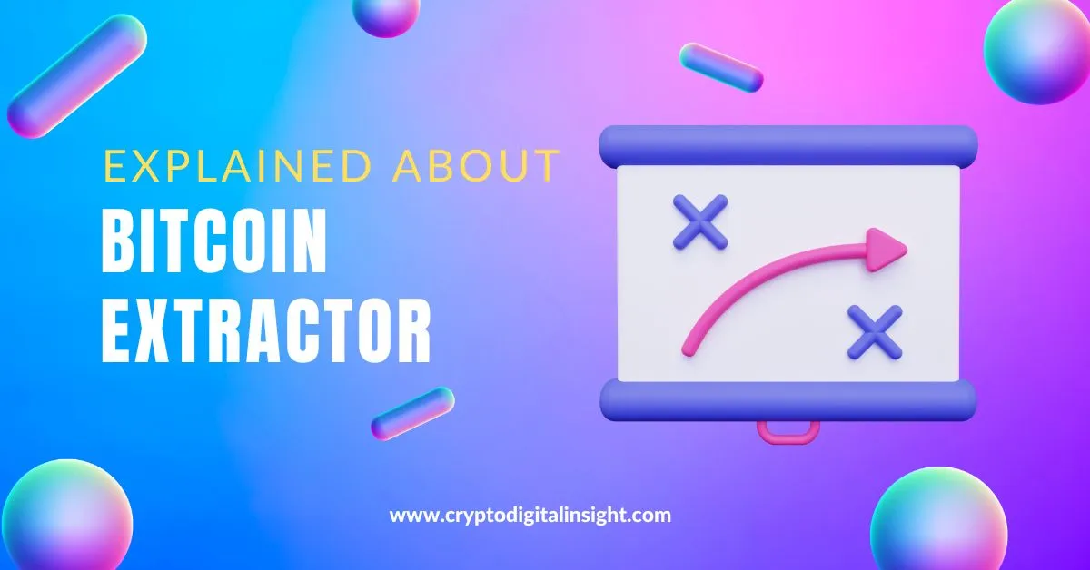 Bitcoin Extractor Explained