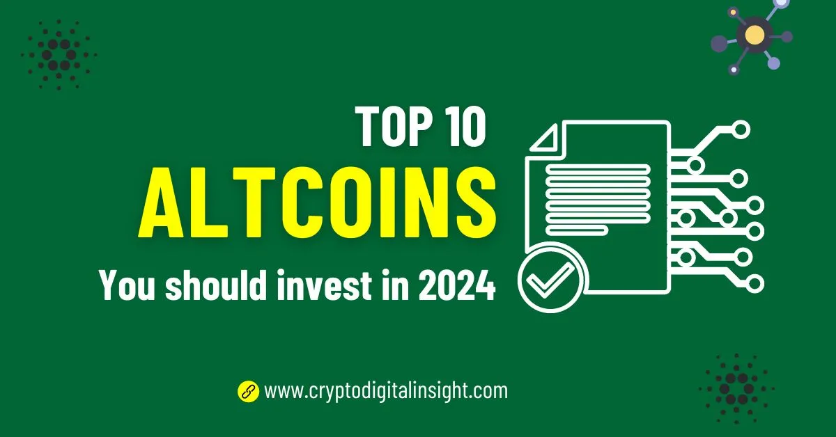 The Top 10 Altcoins You Should Invest in 2024