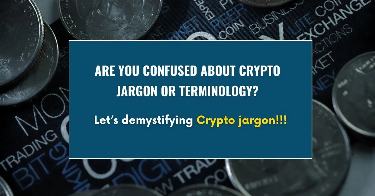 Are You Confused about Crypto Jargon or Terminology